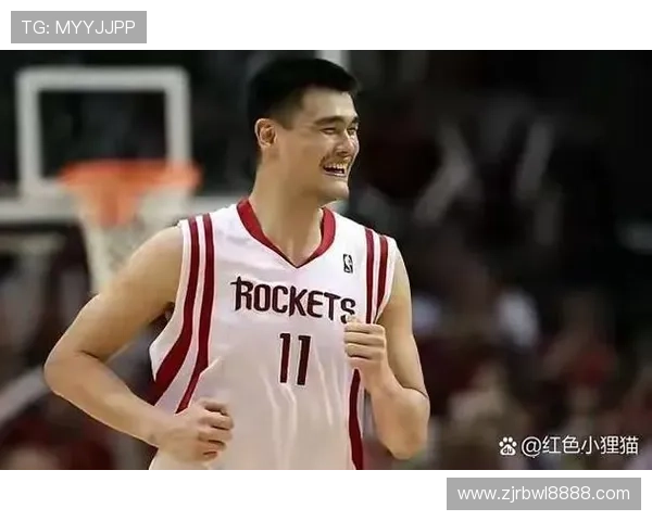 姚明:从中国篮球巨星到NBA传奇中锋的辉煌历程与影响力分析